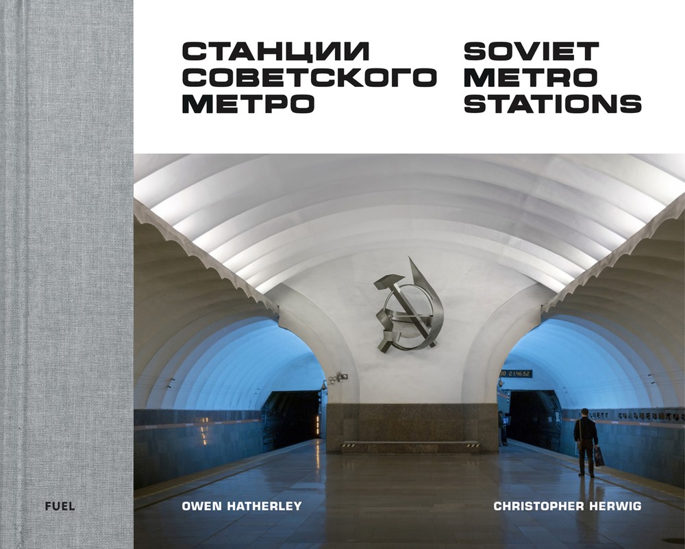 Soviet Metro Stations | Archive | Publishing / Bookshop | FUEL